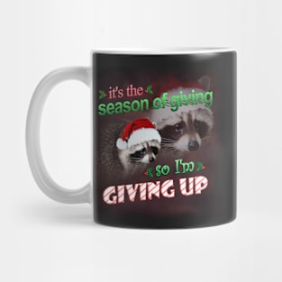 It's the season of giving, so I'm giving up (holiday version) Mug